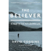 The Believer: A Year in the Fly Fishing Life