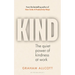 Kind: The Quiet Power of Kindness at Work