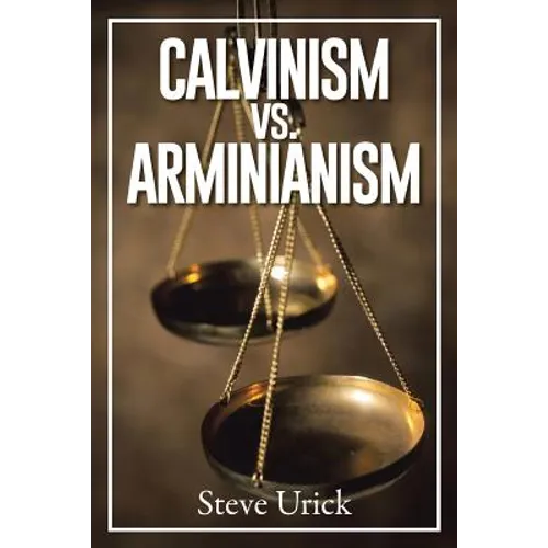 Calvinism vs. Arminianism