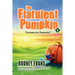 The Flatulent Pumpkin: First Steps Publishing