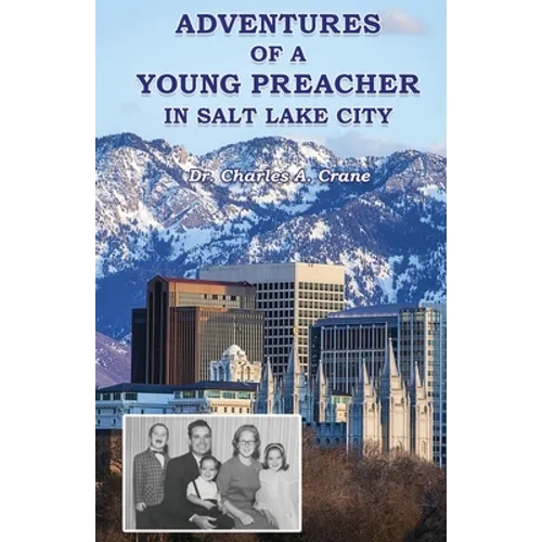 Adventures of a Young Preacher in Salt Lake City