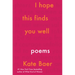 I Hope This Finds You Well: Poems