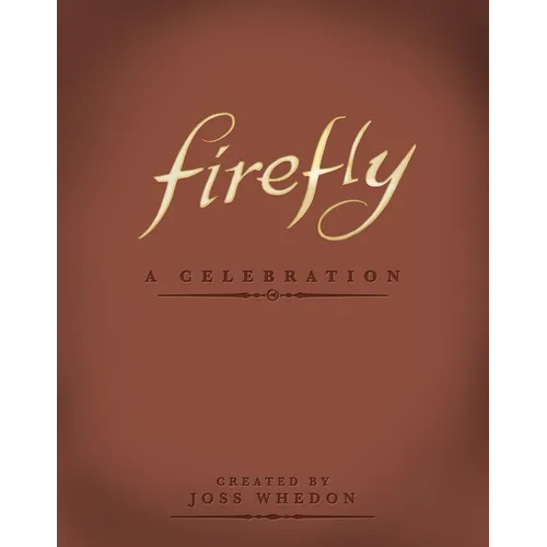 Firefly: A Celebration