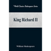 King Richard II (World Classics Shakespeare Series)