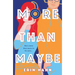 More Than Maybe