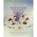 Crystal Grids: How to Combine & Focus Crystal Energies to Enhance Your Life