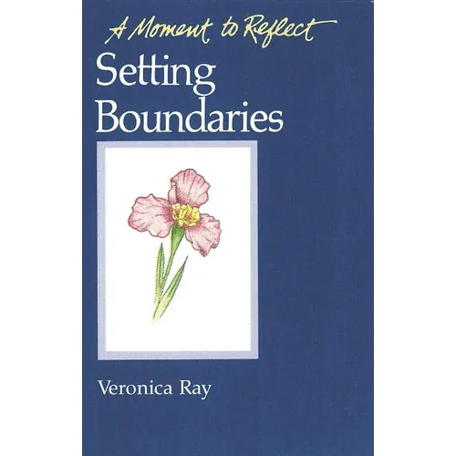 Setting Boundaries Moments to Reflect: A Moment to Reflect