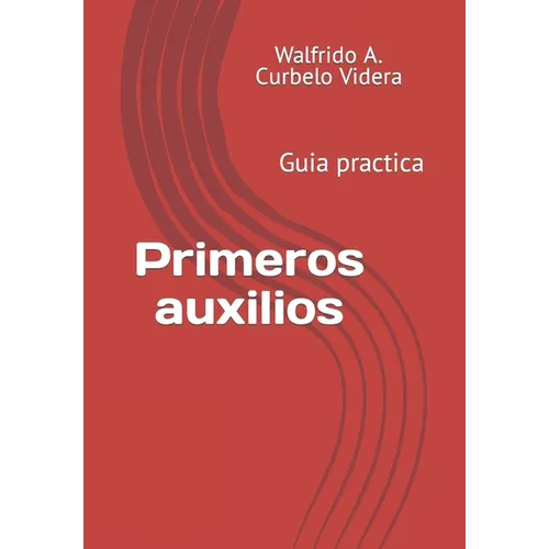 Primeros auxilios: Guia practica