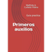 Primeros auxilios: Guia practica