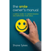 The Smile Owner's Manual: A simple guide to understanding and improving your smile