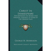 Christ In Shakespeare: Ten Addresses On Moral And Spiritual Elements In Some Of The Greater Plays
