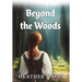 Beyond the Woods