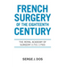 French Surgery of the Eighteenth Century: The Royal Academy of Surgery (1731-1793)