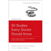 50 Studies Every Doctor Should Know: The Key Studies That Form the Foundation of Evidence-Based Medicine