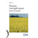 Plantes transgéniques: faits et enjeux