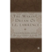 The Waking Dream of T.E. Lawrence: Essays on His Life, Literature, and Legacy