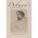 Debussy's Late Style