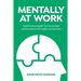 Mentally at Work: Optimising health and business performance through connection