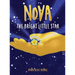 NOVA The Bright Little Star: The Bright Little Star