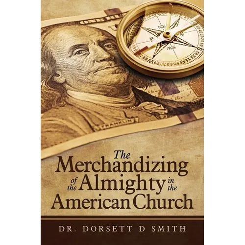 The Merchandizing of the Almighty in the American Church