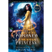 The Poisoned Princess: A Snow White Retelling