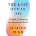 The Last Human Job: The Work of Connecting in a Disconnected World