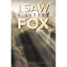 I Saw a Little Fox