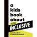 A Kids Book about Being Inclusive