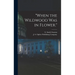 "When the Wildwood was in Flower."