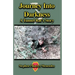 Journey Into Darkness: A Tunnel Rat's Story