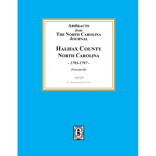 Abstracts from the North Carolina Journal, Halifax County, North Carolina, 1795-1797. (Volume #2)