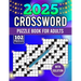 2025 crossword puzzle book for adults with solution: There are more than 100+ medium to hard crossword puzzles available for adults and seniors! (cros