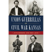 Union Guerrillas of Civil War Kansas: Jayhawkers and Red Legs