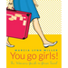 You go girls!: The Woman's Guide to Great Travel