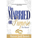 I Am Married on Purpose