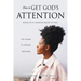 How to Get God's Attention: When He Is Looking Right at You
