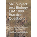 SAT Subject test Biology E/M 1000 Practice Questions: SAT Biology E/M ultimate practice
