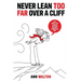 Never Lean Too Far Over a Cliff: And Other Life Lessons Learned the Hard and Hilarious Way