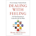 Dealing with Feeling: Use Your Emotions to Create the Life You Want