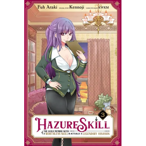 Hazure Skill: The Guild Member with a Worthless Skill Is Actually a Legendary Assassin, Vol. 3 (Manga)