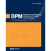 Bpm: Business Process Management - Fundamentos y Conceptos de Implementación