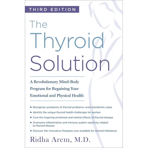 The Thyroid Solution (Third Edition): A Revolutionary Mind-Body Program for Regaining Your Emotional and Physical Health