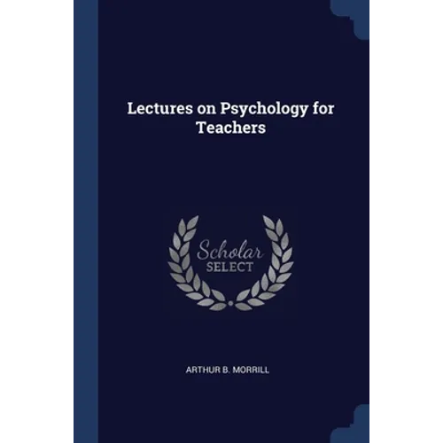 Lectures on Psychology for Teachers