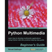 Python Multimedia Beginner's Guide