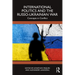 International Politics and the Russo-Ukrainian War: Concepts in Conflict