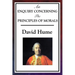 An Enquiry Concerning the Principles of Morals: Hume's Classic Enquiry into Ethics, Sympathy, Utility, and Virtue