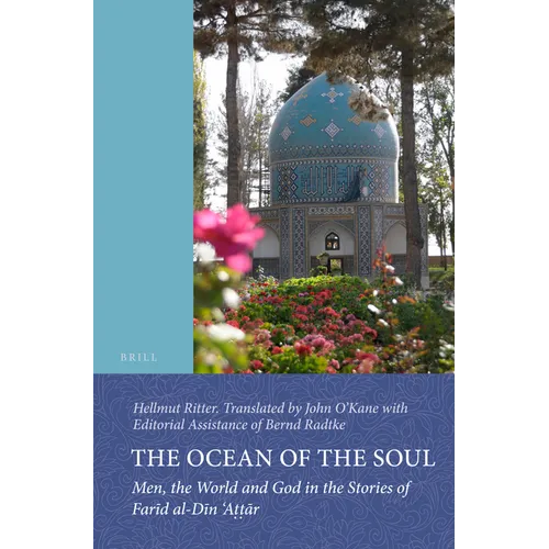 The Ocean of the Soul: Men, the World and God in the Stories of Farīd Al-Dīn 'Aṭṭār