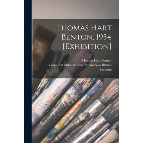 Thomas Hart Benton, 1954 [exhibition]