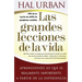 Las Grandes Lecciones de la Vida (Life's Greatest Lessons): Aprendiendo Lo Que Es Realmente Importante a Partir de la Experiencia