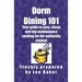 Dorm Dining 101: Your guide to easy, cheap and low maintenance cooking for the university/colleg student